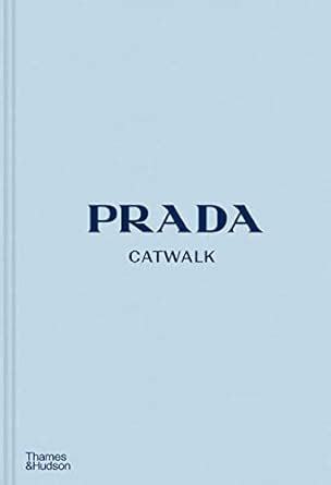 Prada Catwalk The Complete Collections /anglais